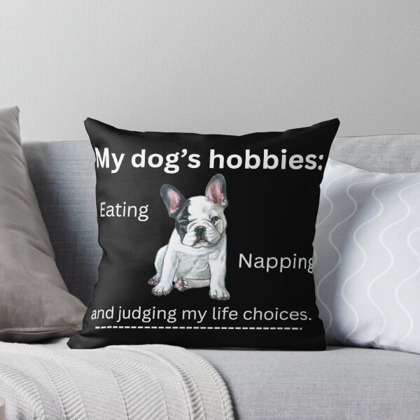 Item preview, My dog’s hobbies: eating, napping, and judging my life choices. designed and sold by TRS26.