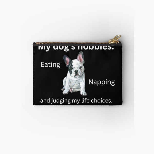 Item preview, My dog’s hobbies: eating, napping, and judging my life choices. designed and sold by TRS26.