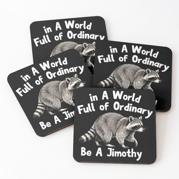 Item preview, in A World Full of Ordinary Be A Jimothy viral raccon designed and sold by khallidaart.
