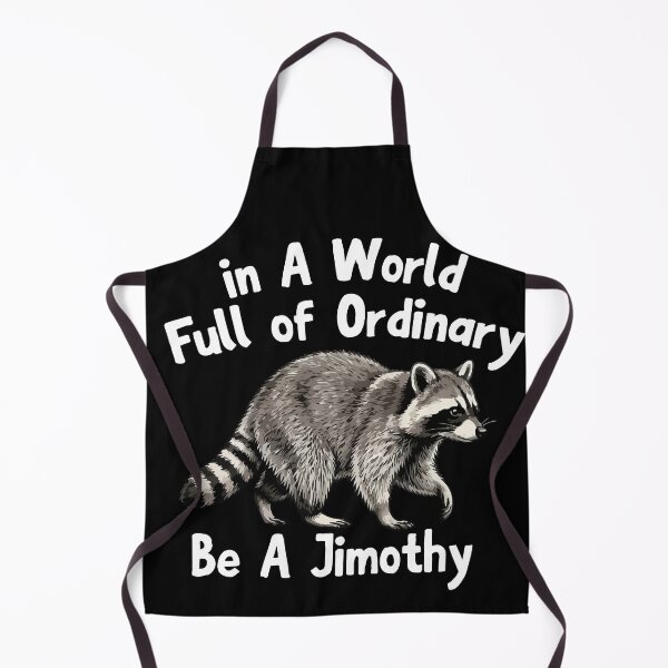 Item preview, in A World Full of Ordinary Be A Jimothy viral raccon designed and sold by khallidaart.