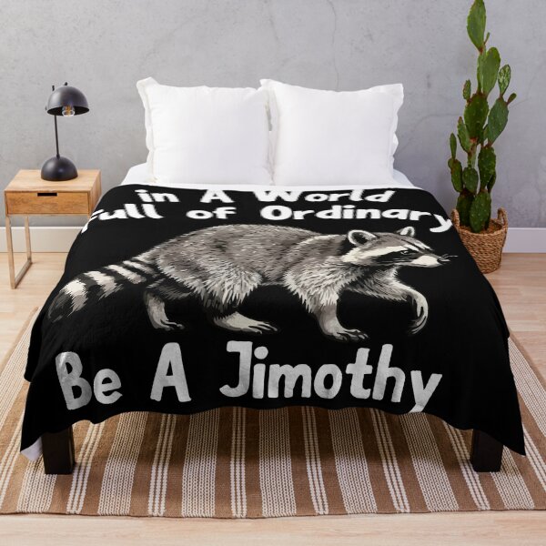 Item preview, in A World Full of Ordinary Be A Jimothy viral raccon designed and sold by khallidaart.