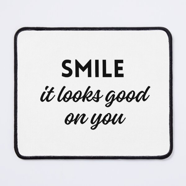 Item preview, Smile It Looks Good On You Quote designed and sold by jianina-alondra.