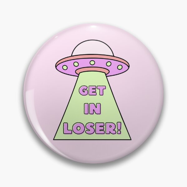 Item preview, get in, loser! designed and sold by K.skadee.