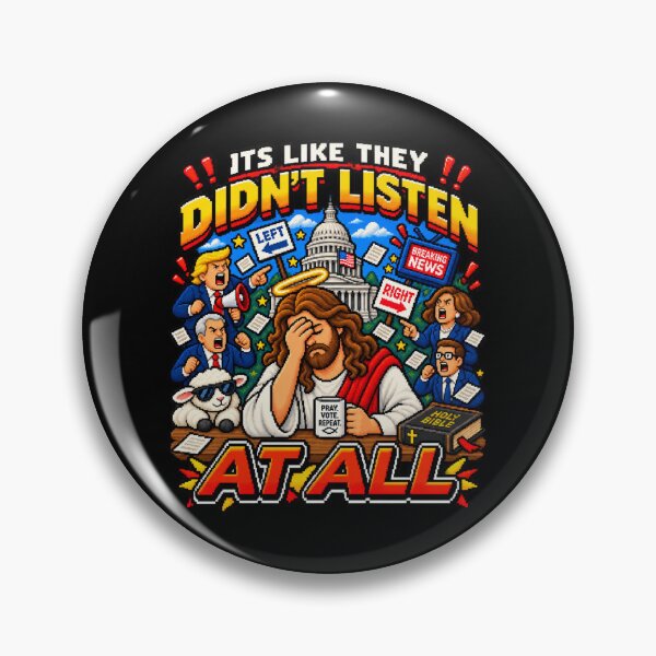 Item preview, It’s Like They Didn’t Listen At All – Jesus Political Satire designed and sold by BYVOK.