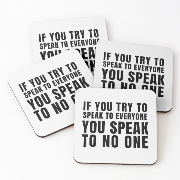Item preview, If you try to speak to everyone, You speak to no one. designed and sold by tnwbank.