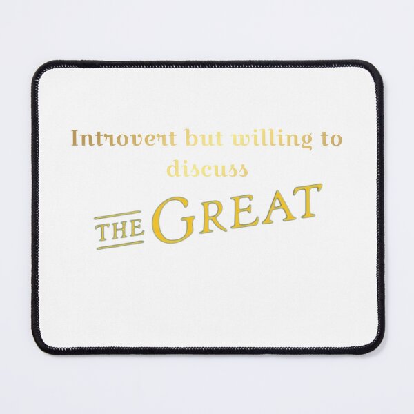 Item preview, Introverted but willing to discuss The Great designed and sold by Tymber2018.