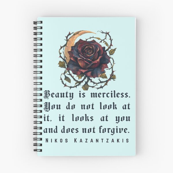 Item preview, Nikos Kazantzakis quote: Beauty is merciless. You do not look at it, it looks at you and does not forgive. designed and sold by artbleed.