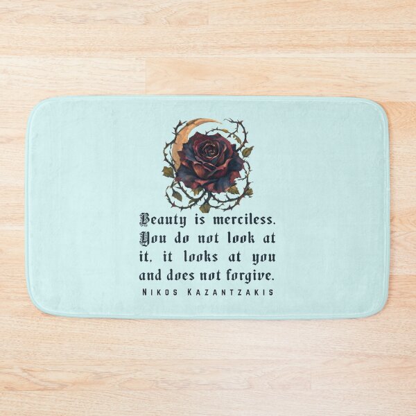 Item preview, Nikos Kazantzakis quote: Beauty is merciless. You do not look at it, it looks at you and does not forgive. designed and sold by artbleed.