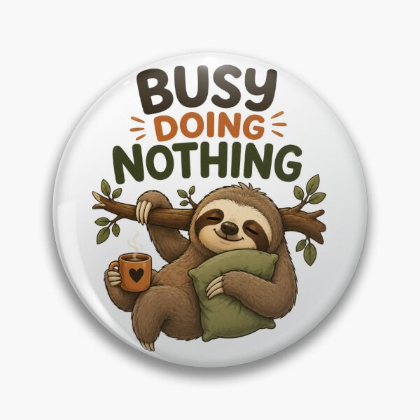 Item preview, Busy Doing Nothing – Funny Cute Sloth Cartoon Design designed and sold by Kiinaaa.