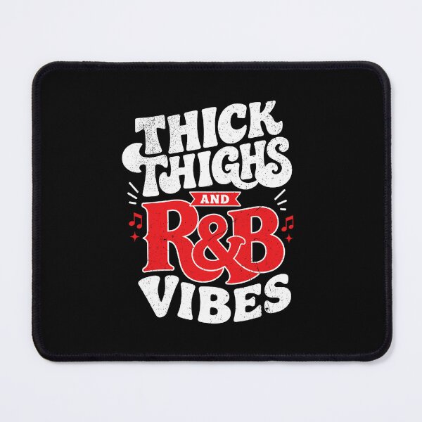 Item preview, Thick Thighs and R&B Vibes Funny Music Lover designed and sold by ViniBall.