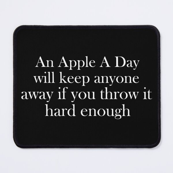 Item preview, an Apple A Day will keep anyone away if you throw it hard enough designed and sold by khallidaart.