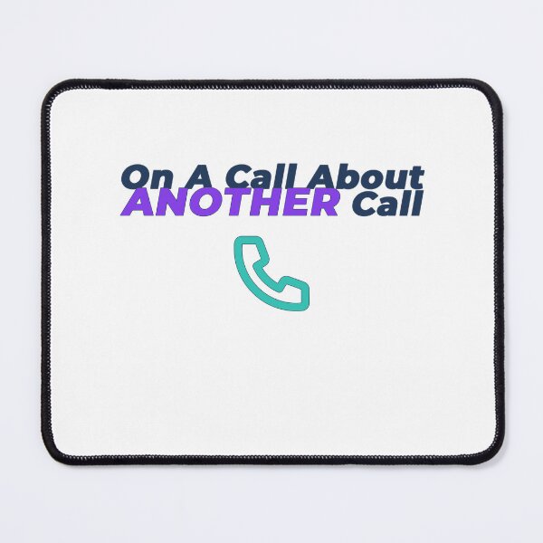 Item preview, On A Call About Another Call | Funny Corporate Life Shirt designed and sold by NeuroShirts.
