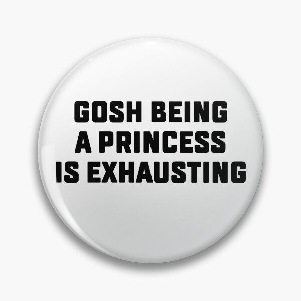 Item preview, Gosh Being A Princess Is Exhausting Funny Sassy Y2K designed and sold by mondolu.