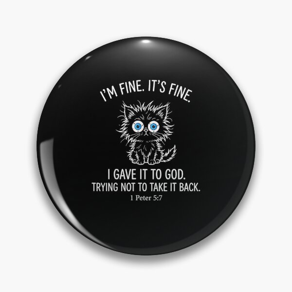 Item preview, I'm Fine It's Fine I Gave It To God Funny Christian Cat 1 Peter 5:7 designed and sold by camronrufuh.