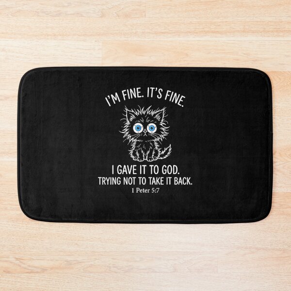 Item preview, I'm Fine It's Fine I Gave It To God Funny Christian Cat 1 Peter 5:7 designed and sold by camronrufuh.