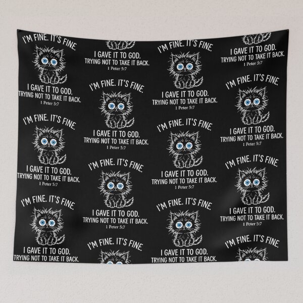 Item preview, I'm Fine It's Fine I Gave It To God Funny Christian Cat 1 Peter 5:7 designed and sold by camronrufuh.