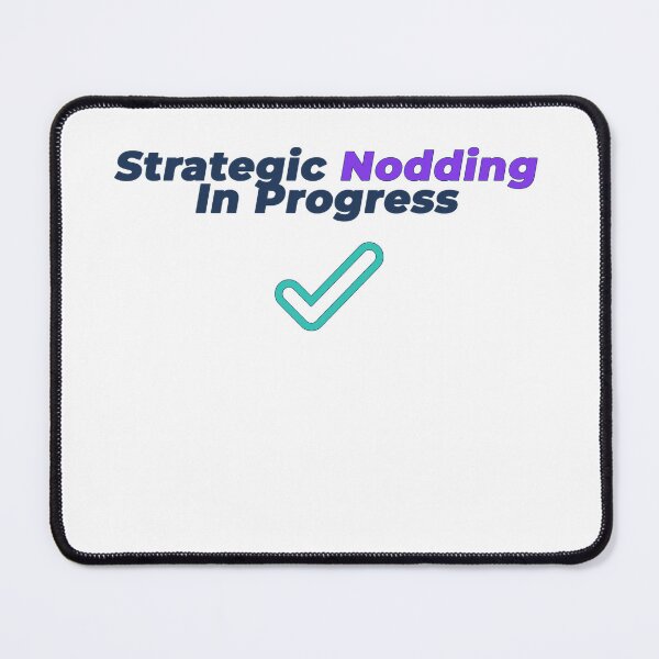 Item preview, Copy of Strategic Nodding In Progress | Funny Meeting Humour Design designed and sold by NeuroShirts.