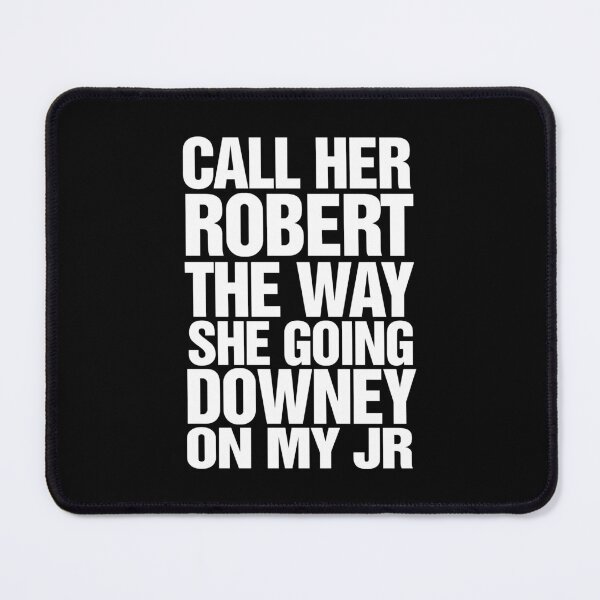 Item preview, Call Her Robert The Way She’s Going Downey On My Jr designed and sold by camronrufuh.