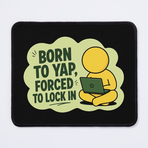 Item preview, born to yap, forced to lock in designed and sold by khallidaart.