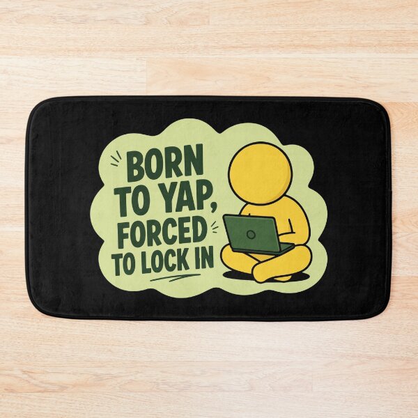 Item preview, born to yap, forced to lock in designed and sold by khallidaart.
