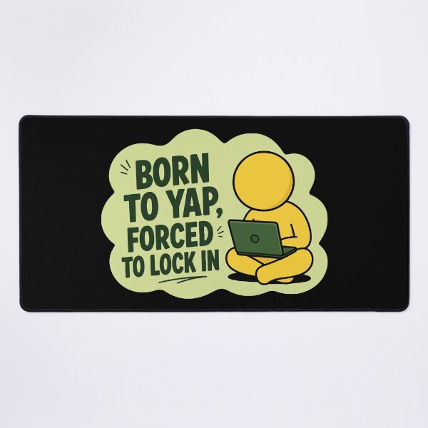 Item preview, born to yap, forced to lock in designed and sold by khallidaart.