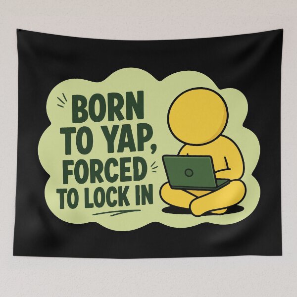 Item preview, born to yap, forced to lock in designed and sold by khallidaart.