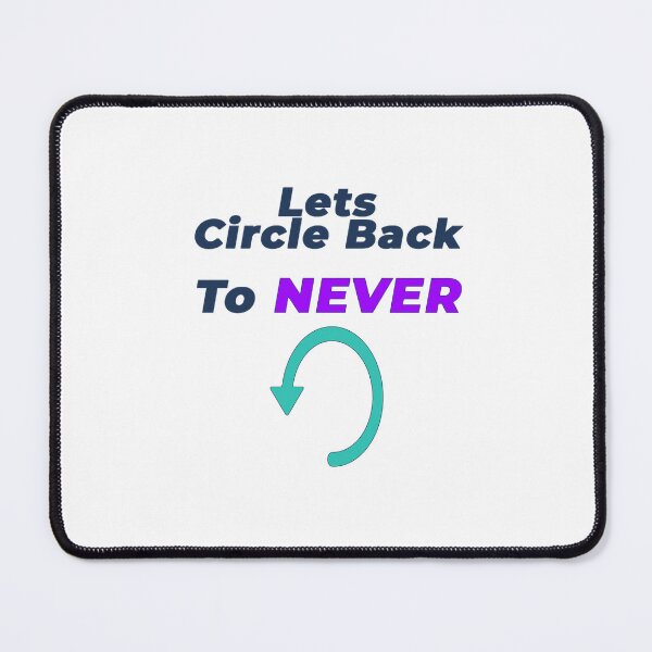 Item preview, Copy of Let's Circle Back To Never | Funny Corporate Meeting Humour T-Shirt designed and sold by NeuroShirts.