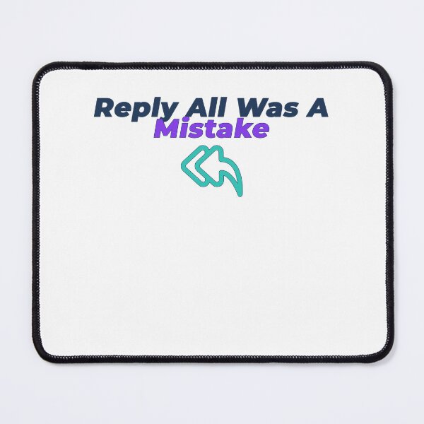 Item preview, Copy of Reply All Was A Mistake | Funny Office Worker Humour Design designed and sold by NeuroShirts.