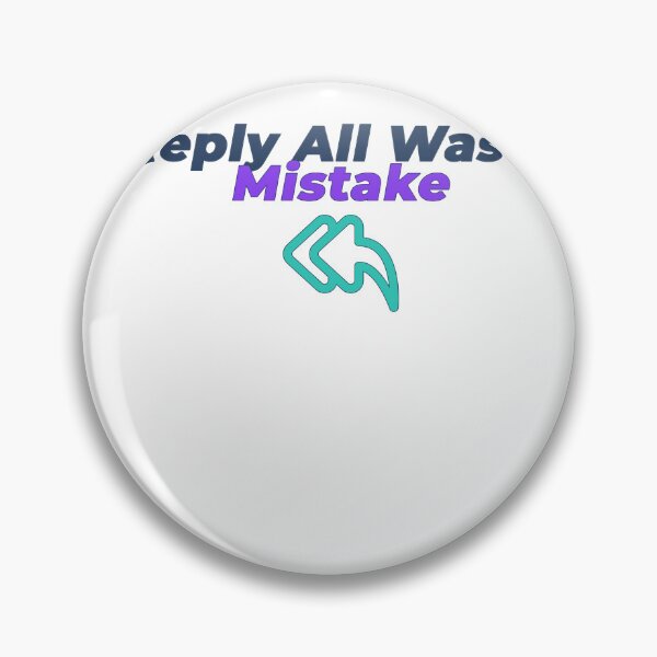 Item preview, Copy of Reply All Was A Mistake | Funny Office Worker Humour Design designed and sold by NeuroShirts.