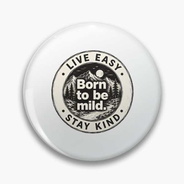 Item preview, Live Easy Stay Kind Born To Be Mild Gentle Soul Outdoor Adventure designed and sold by HumansStuck12.