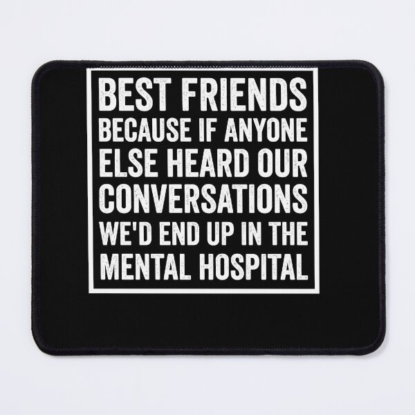 Item preview, Best Friends Because If Anyone Else Heard Our Conversations Funny Friendship Quote designed and sold by ArcaneArtistry.