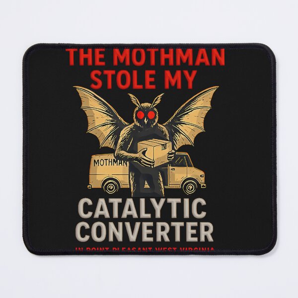 Item preview, The Mothman Stole My Catalytic Converter designed and sold by MikeNade.