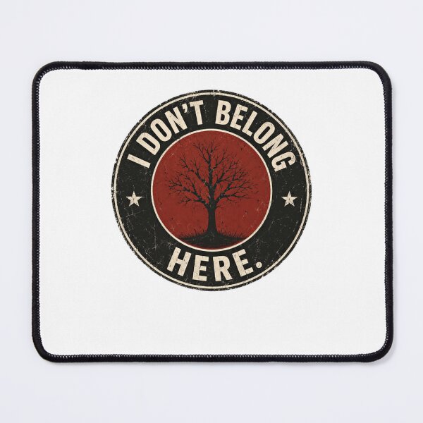 Item preview, I Don't Belong Here Misfit Outsider Loner designed and sold by HumansStuck12.