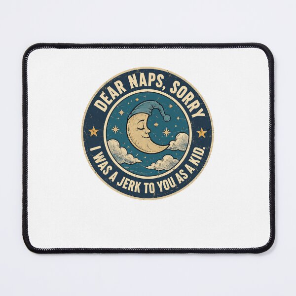 Item preview, Dear Naps, Sorry I Was A Jerk To You As A Kid Funny Nap Lover Adult Sleep Humor designed and sold by HumansStuck12.