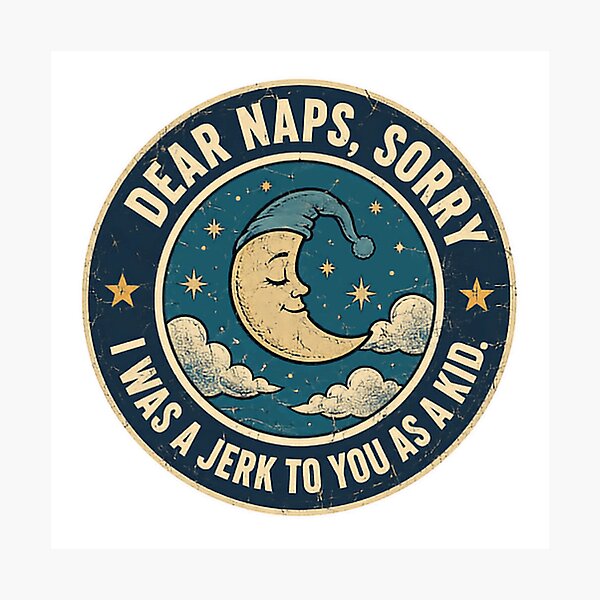 Item preview, Dear Naps, Sorry I Was A Jerk To You As A Kid Funny Nap Lover Adult Sleep Humor designed and sold by HumansStuck12.