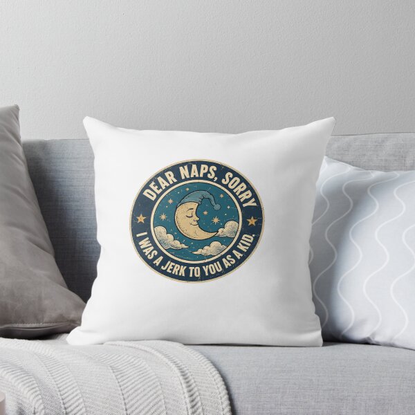 Item preview, Dear Naps, Sorry I Was A Jerk To You As A Kid Funny Nap Lover Adult Sleep Humor designed and sold by HumansStuck12.