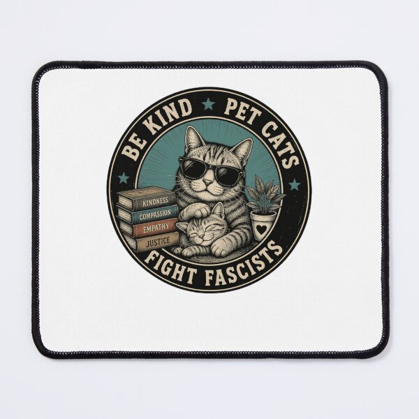 Item preview, Be Kind Pet Cats Fight Fascists Cat Lover Activist Social Justice designed and sold by HumansStuck12.