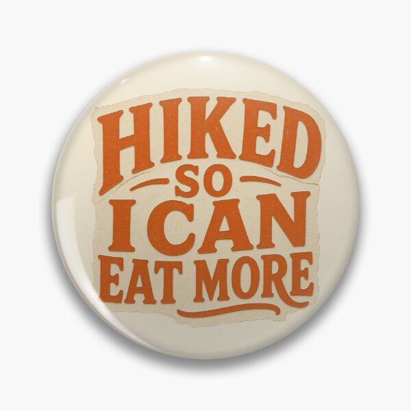 Item preview, Hiked So I Can Eat More Quote designed and sold by ITCHAWAWAA.