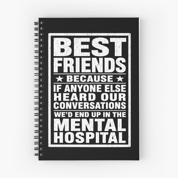 Item preview, Best Friends Because Our Conversations Would End Us in the Mental Hospital designed and sold by ArcaneArtistry.