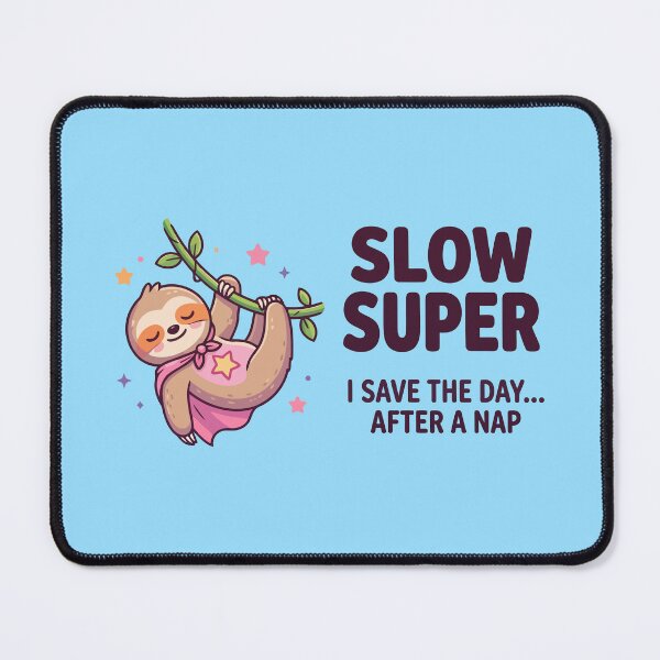 Item preview, Slow Super I Save The Day After A Nap Cute Superhero Sloth designed and sold by Amir Faysal.