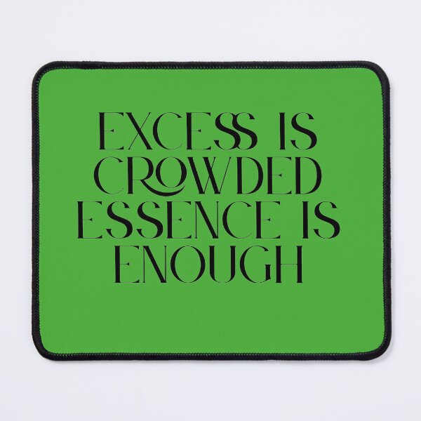 Item preview, Excess Is Crowded designed and sold by Xyshope.