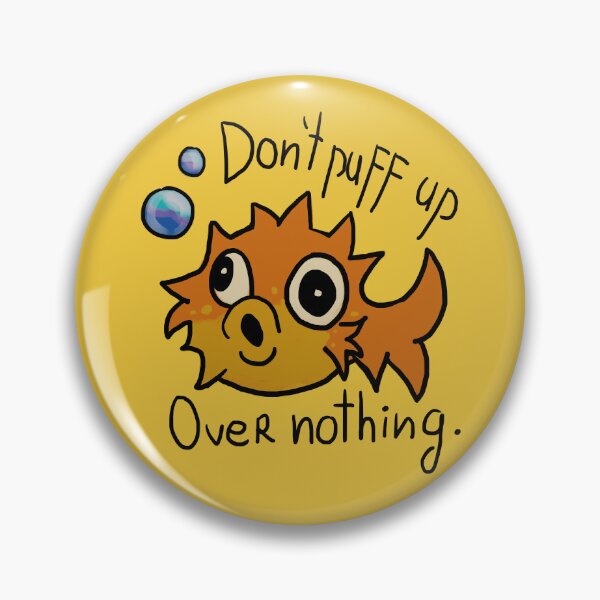 Item preview, Don't puff up over nothing designed and sold by Meewo2Bo.