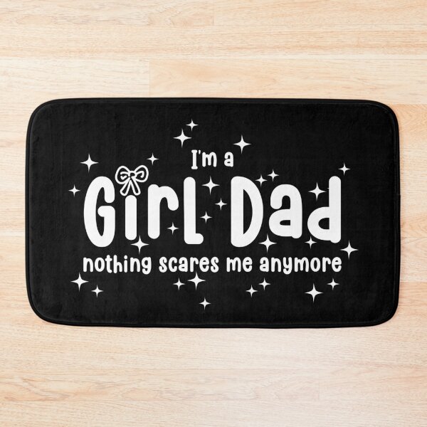Item preview, I'm a girl dad nothing scares me anymore designed and sold by KatelynMitalski.