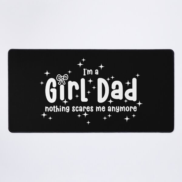 Item preview, I'm a girl dad nothing scares me anymore designed and sold by KatelynMitalski.