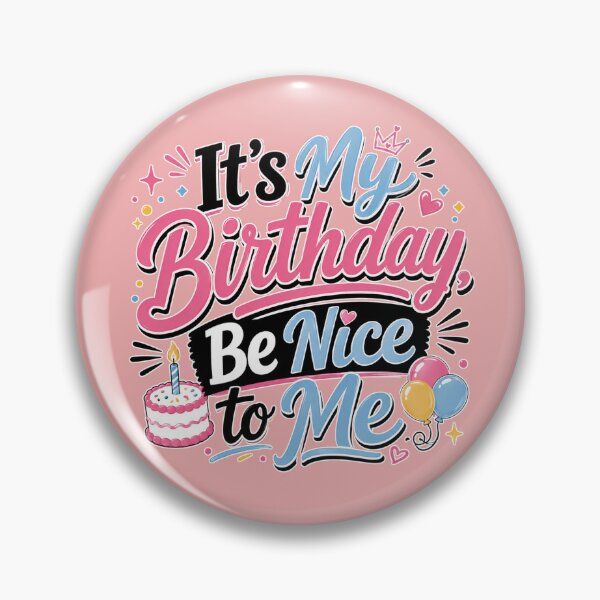 Item preview, It’s My Birthday, Be Nice to Me – Funny Birthday Girl Celebration Design designed and sold by TheStephanieRome.
