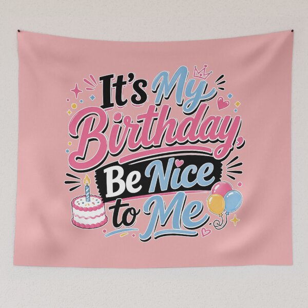 Item preview, It’s My Birthday, Be Nice to Me – Funny Birthday Girl Celebration Design designed and sold by TheStephanieRome.
