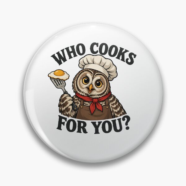 Item preview, Who Cooks for You Owl Chef Funny Cooking Quote Kitchen Humor designed and sold by clothesy7.