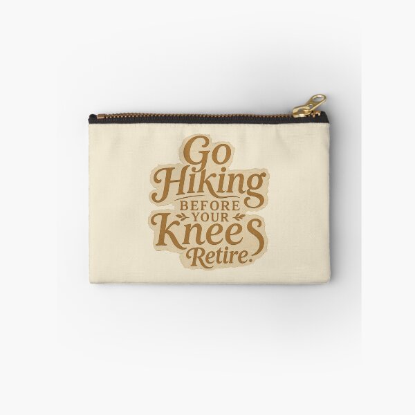 Item preview, Go Hiking Before Your Knees Retire Quote designed and sold by ITCHAWAWAA.