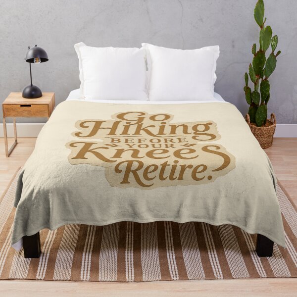 Item preview, Go Hiking Before Your Knees Retire Quote designed and sold by ITCHAWAWAA.