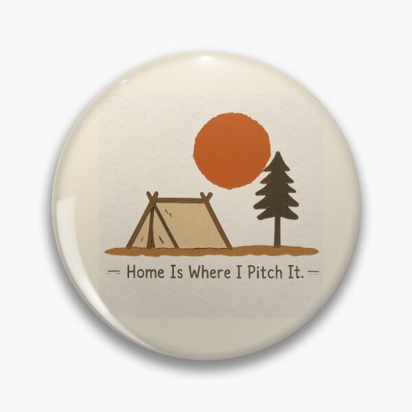 Item preview, Home Is Where I Pitch It Camping Quote designed and sold by ITCHAWAWAA.